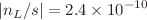 $$|n_L/s| = 2.4 \times 10^{-10}$$