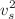 $$v_s^2$$