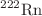 $${}^{222}\hbox {Rn}$$