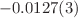 $$-0.0127(3)$$