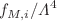 $$f_ {M,i}/\Lambda ^4$$
