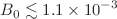 $$B_0\lesssim 1.1\times 10^{-3}$$