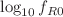 $$\log _{10}f_{R0}$$