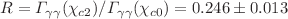 $$R={\Gamma _{\gamma \gamma }(\chi _{c2})} /{\Gamma _{\gamma \gamma }(\chi _{c0})}=0.246\pm 0.013$$