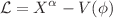 $${{\mathcal {L}}} = X^\alpha - V(\phi )$$