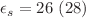 $$\epsilon _{s}=26~(28)$$
