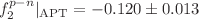 $$f_2^{p-n}|_{\mathrm{APT}}=-0.120\pm 0.013$$