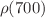 $$\rho (700)$$