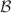 $$\mathcal {B}$$