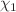 $$\chi _1$$