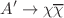 $$A'\rightarrow \chi \overline{\chi }$$