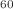 $${^{60}}$$
