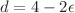 $$d=4 - 2\epsilon $$
