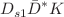 $$D_{s1}{\bar{D}}^* K$$