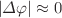 $$|\varDelta \varphi | \approx 0$$