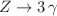 $$Z \rightarrow 3\,\gamma $$