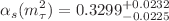 $$\alpha _s(m_{\tau }^2) = 0.3299^{+0.0232}_{-0.0225}$$