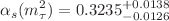$$\alpha _s(m_{\tau }^2) = 0.3235^{+0.0138}_{-0.0126}$$