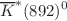 $$\overline{K }^{*}(892)^{0}$$