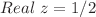 $$ Real~ z = 1/2 $$
