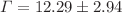 $$\Gamma = 12.29\pm 2.94 $$