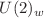 $$U(2)_w$$