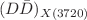 $$(D\bar{D})_{X(3720)}$$