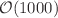 $${{\mathcal {O}}}(1000)$$