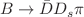$$B\rightarrow \bar{D}D_s \pi $$