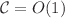 $$\mathcal{C}=O(1)$$