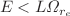 $$E<L\Omega _{r_{e}}$$