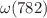 $$\omega (782)$$