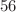 $${\varvec{56}}$$