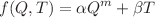 $$f(Q,T)=\alpha Q^m+\beta T$$