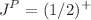 $$J^{P}= (1/2)^+$$
