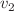 $$v_{2}$$