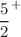 $${\frac{5}{2}}^+$$