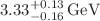 $$3.33^{+0.13}_{-0.16}\,\textrm{GeV}$$