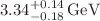 $$3.34^{+0.14}_{-0.18}\,\textrm{GeV}$$