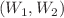 $$(W_{1},W_{2} )$$