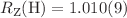$$R_\textrm{Z}(\textrm{H}) = 1.010(9)$$
