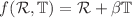 $$f({\mathcal {R}},{\mathbb {T}})={\mathcal {R}}+\beta {\mathbb {T}}$$