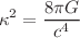 $${\kappa ^2=\frac{8\pi G}{c^4}}$$