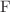 $$ {\textrm{F}}$$