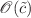 $$\mathscr {O}({\tilde{c}})$$