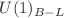 $$U(1)_{B-L}$$