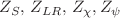 $$Z_S,\,Z_{LR},\,Z_\chi , Z_\psi $$