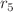 $$r_5$$