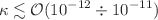 $$\kappa \lesssim \mathcal {O}(10^{-12}\div 10^{-11})$$