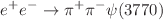 $$e^+ e^- \rightarrow \pi ^+ \pi ^- \psi (3770)$$